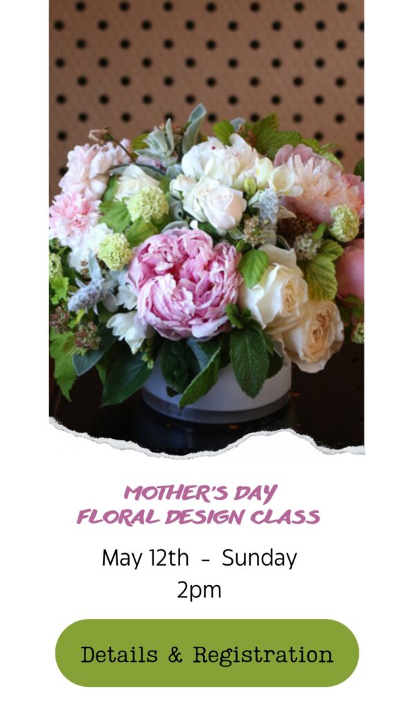 Mother's Day 2024 floral design class in Snohomish Washington seattle bellevue
