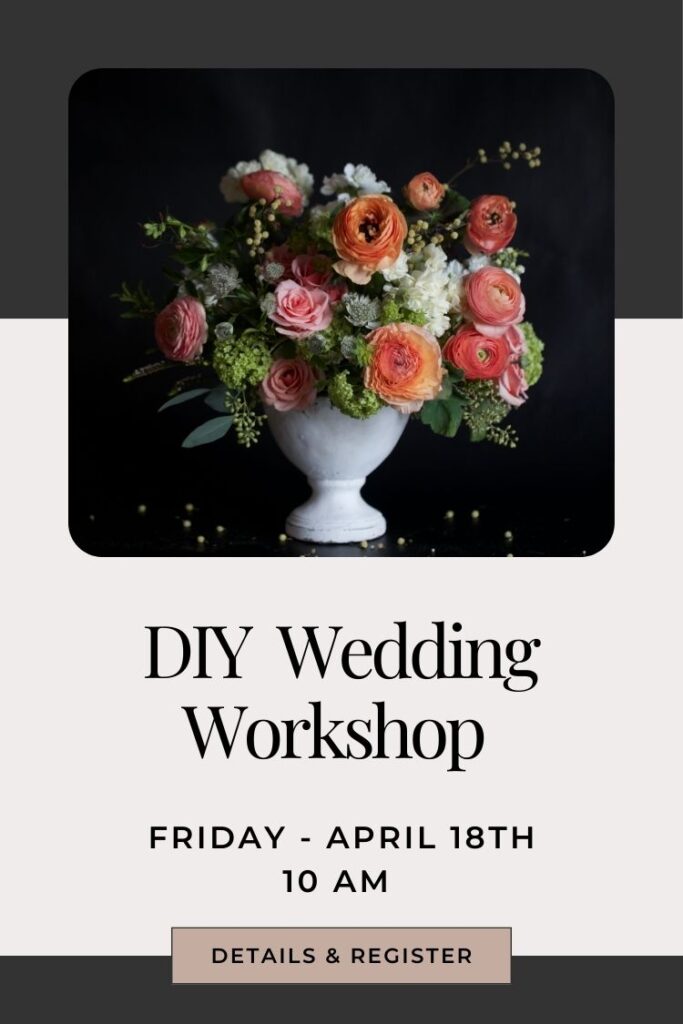 learn how to arrange flowers for your wedding at a workshop in snohomish at Fleurs Creative