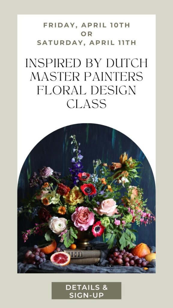 floral design class in washington state - inspired by the Dutch master painters of the golden age