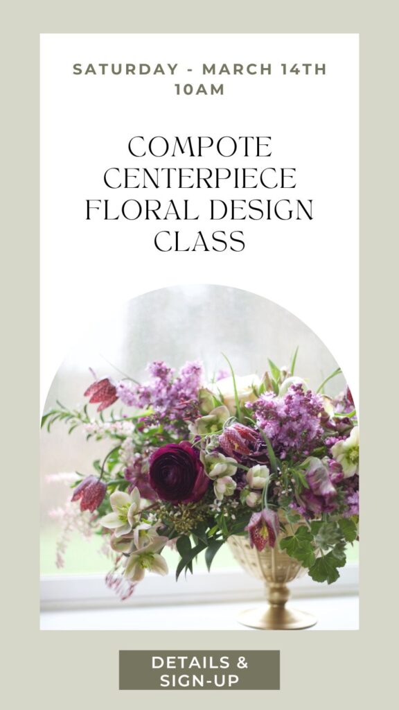 Flower Arranging Class in Snohomish Washington, learn how to design a compote styled floral arrangement
